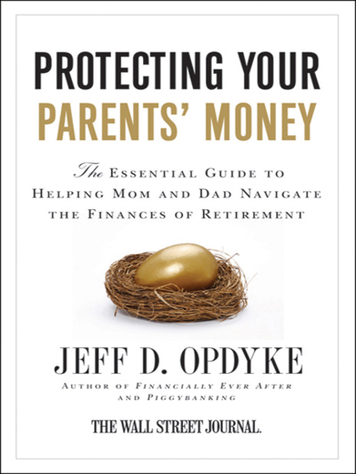 Title details for Protecting Your Parents' Money by Jeff D. Opdyke - Available